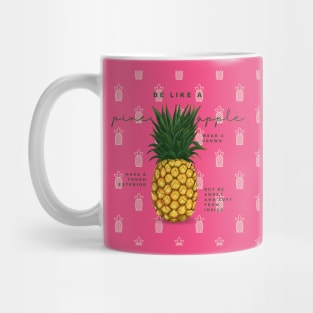 Be Like a PineApple Mug